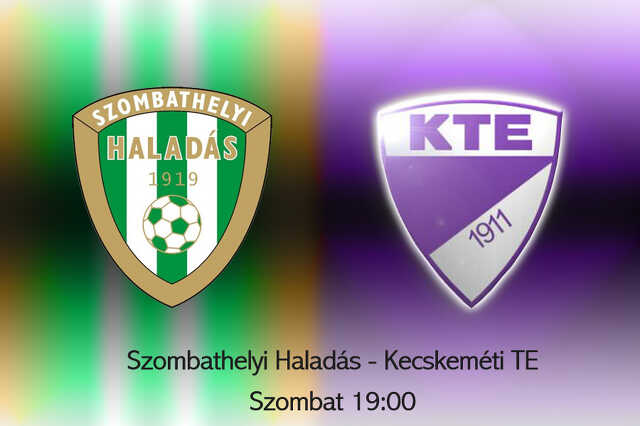 Szombathelyi Haladás - Kecskeméti TE Szombat 19:00