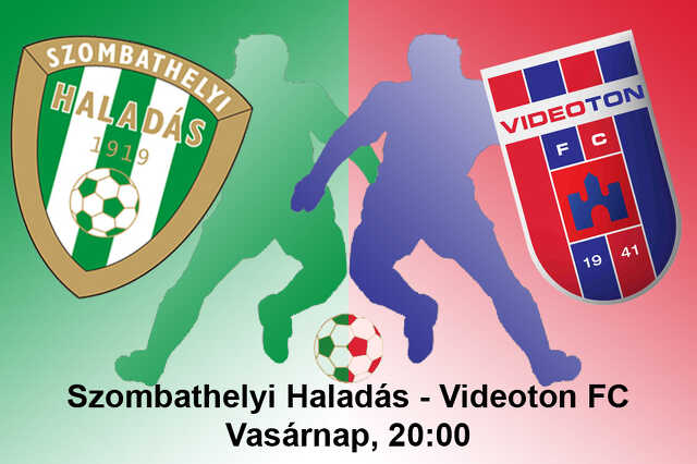 Szombathelyi Haladás - Videoton FC