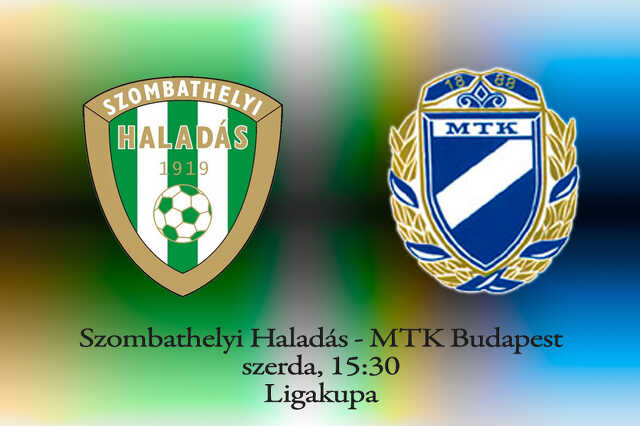 Szombathelyi Haladás - MTK szerda, 15:30