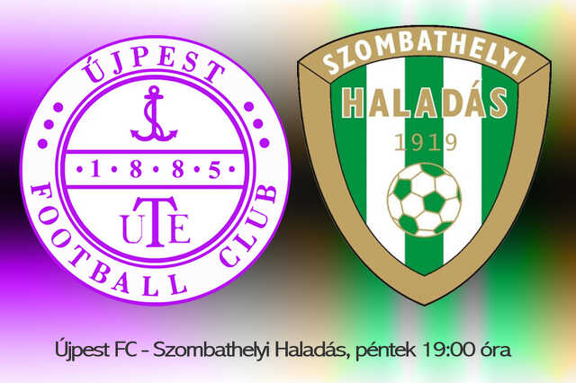 Újpest FC - Szombathelyi Haladás, péntek 19:00 óra