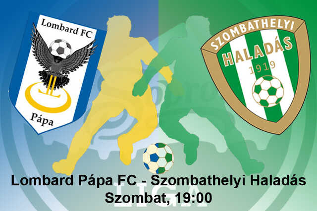 Lombard Pápa FC - Szombathelyi Haladás